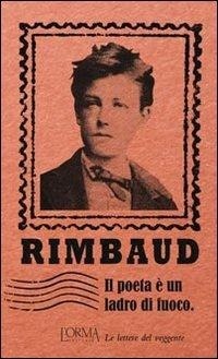 Abbildung von: Il poeta è un ladro di fuoco. Le lettere del veggente - I Pacchetti;L'orma