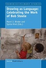 Cover: Drawing as Language: Celebrating the Work of Bob Steele - Brill