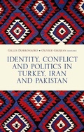 Cover: Identity, Conflict and Politics in Turkey, Iran and Pakistan - Oxford University Press