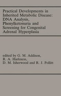 Cover: Practical Developments in Inherited Metabolic Disease: DNA Analysis, Phenylketonuria and Screening for Congenital Adrenal Hyperplasia - Kluwer Academic Publishers