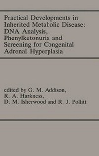 Enlarge image Cover: Practical Developments in Inherited Metabolic Disease: DNA Analysis, Phenylketonuria and Screening for Congenital Adrenal Hyperplasia - Kluwer Academic Publishers