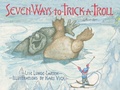 Cover: Seven Ways to Trick a Troll - University of Minnesota Press