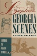 Cover: Augustus Baldwin Longstreet's "Georgia Scenes" Completed - University of Georgia Press
