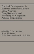 Cover: Practical Developments in Inherited Metabolic Disease: DNA Analysis, Phenylketonuria and Screening for Congenital Adrenal Hyperplasia - Springer
