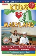 Cover: KIDS LOVE MARYLAND, 3rd Edition - Kids Love Publications