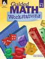 Cover: Guided Math Workstations Grades K-2 - Shell Educational Publishing