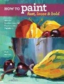 Cover: How to Paint Fast, Loose and Bold - North Light Books