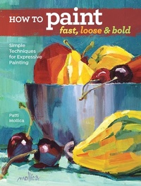 Abbildung von: How to Paint Fast, Loose and Bold - North Light Books