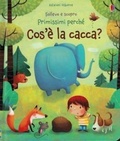Cover: Cos'&egrave; la cacca? - Sollevo e scopro. Primissimi perch&eacute;;Usborne