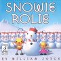 Cover: Snowie Rolie - Atheneum Books for Young Readers