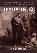 Cover: Jesus in Q - Wipf & Stock Publishers