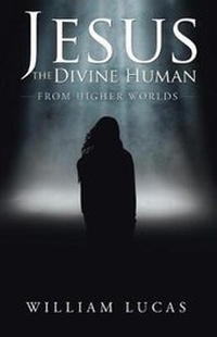 Enlarge image Cover: Jesus the Divine Human - Balboa Press