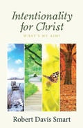 Cover: Intentionality for Christ - WestBow Press