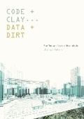 Cover: Code and Clay, Data and Dirt - University of Minnesota Press