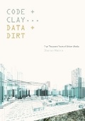 Cover: Code and Clay, Data and Dirt - University of Minnesota Press