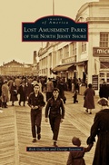 Cover: Lost Amusement Parks of the North Jersey Shore - Arcadia Publishing Library Editions