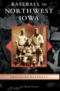 Cover: Baseball in Northwest Iowa - Arcadia Publishing Library Editions