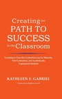 Cover: Creating the Path to Success in the Classroom - Stylus Publishing