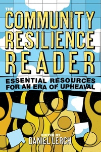 Enlarge image Cover: The Community Resilience Reader - Island Press