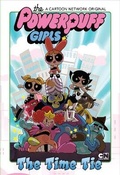 Cover: Powerpuff Girls: The Time Tie - Idea & Design Works