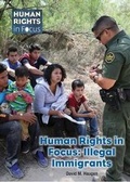 Cover: Human Rights in Focus: Illegal Immigrants - Referencepoint Press