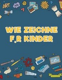 Abbildung von: Wie zeichne f, r Kinder - Young Scholar