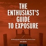 Cover: The Enthusiast's Guide to Exposure - Rocky Nook