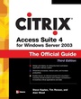 Cover: Citrix Access Suite 4 for Windows Server 2003: The Official Guide, Third Edition - Osborne/McGraw-Hill