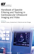 Cover: Handbook of Speckle Filtering and Tracking in Cardiovascular Ultrasound Imaging and Video - Institution of Engineering and Technology