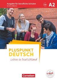 Abbildung von: Pluspunkt Deutsch - Leben in Deutschland - Ausgabe für berufliche Schulen - A2 - Cornelsen Verlag