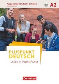 Abbildung von: Pluspunkt Deutsch - Leben in Deutschland - Ausgabe für berufliche Schulen - A2 - Cornelsen Verlag