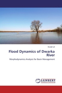 Enlarge image Cover: Flood Dynamics of Dwarka River - LAP Lambert Academic Publishing