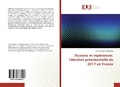 Cover: Illusions et esp&eacute;rances: l'&eacute;lection pr&eacute;sidentielle de 2017 en France - &Eacute;ditions universitaires europ&eacute;ennes