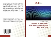 Abbildung von: Illusions et espérances: l'élection présidentielle de 2017 en France - Éditions universitaires européennes