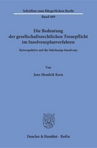 Abbildung von: Die Bedeutung der gesellschaftsrechtlichen Treuepflicht im Insolvenzplanverfahren - fibre