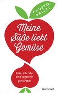 Cover: Meine S&uuml;&szlig;e liebt Gem&uuml;se - Blanvalet