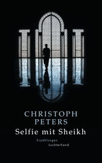 Abbildung von: Selfie mit Sheikh - Luchterhand Literaturverlag