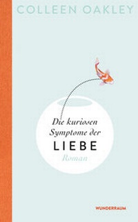 Abbildung von: Die kuriosen Symptome der Liebe - Wunderraum
