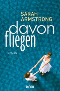 Abbildung von: Davonfliegen - Diana Verlag