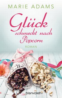 Abbildung von: Glück schmeckt nach Popcorn - Blanvalet