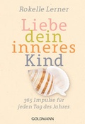 Cover: Liebe dein inneres Kind - Goldmann