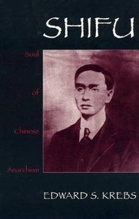 Abbildung von: Shifu, Soul of Chinese Anarchism - Rowman & Littlefield