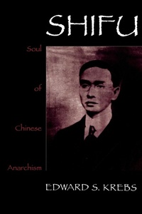 Abbildung von: Shifu, Soul of Chinese Anarchism - Rowman & Littlefield Publishers