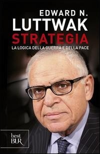 Abbildung von: Strategia. La logica della guerra e della pace - BUR Best BUR;Rizzoli