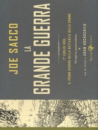 Abbildung von: La grande guerra. 1 luglio 1916: il primo giorno della battaglia della Somme. Un'opera panoramica - Varia;Rizzoli Lizard