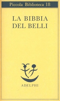 Abbildung von: La Bibbia del Belli - Piccola biblioteca Adelphi;Adelphi