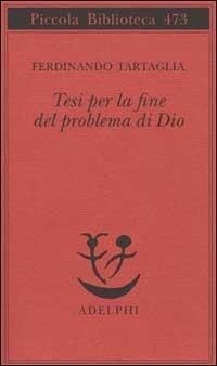 Abbildung von: Tesi per la fine del problema di Dio - Piccola biblioteca Adelphi;Adelphi