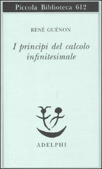 Abbildung von: I princìpi del calcolo infinitesimale - Piccola biblioteca Adelphi;Adelphi