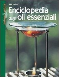 Abbildung von: Enciclopedia degli olii essenziali - Natura e salute;Tecniche Nuove