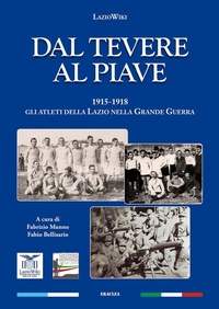Abbildung von: Dal Tevere al Piave. 1915-1918 gli atleti della Lazio nella grande guerra - Edizioni Eraclea